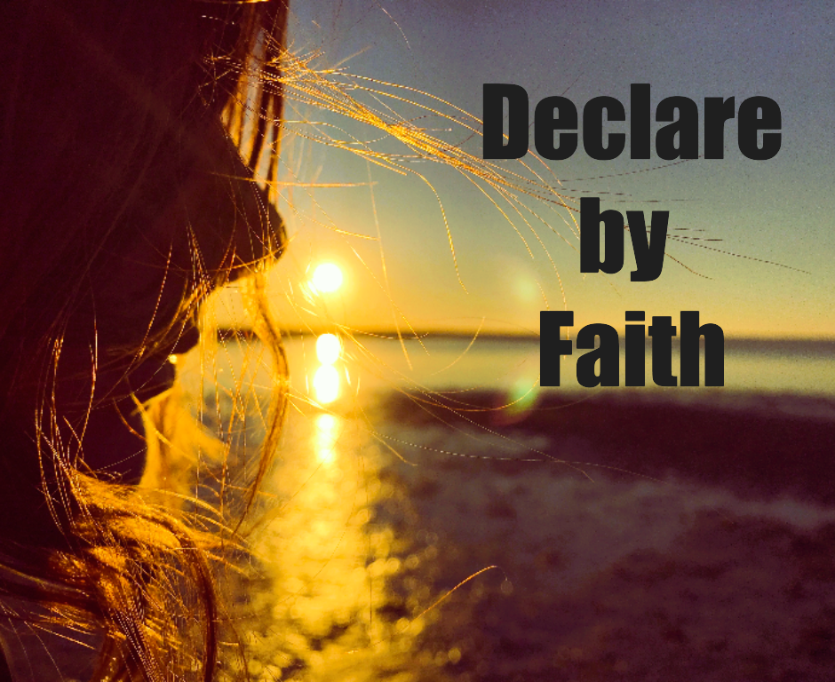 Declare by Faith